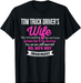 Tow Truck Driver'S Wife T-Shirt Gift Funny T-Shirt