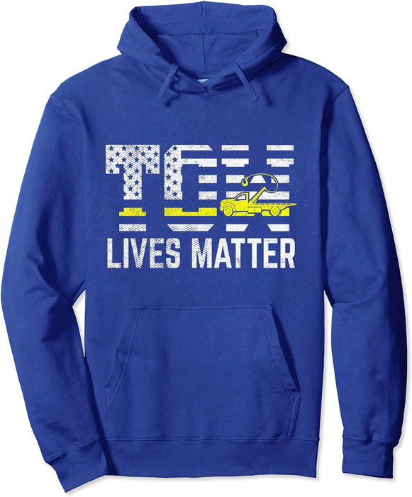 Tow Lives Matter Truck Operator Gift Pullover Hoodie